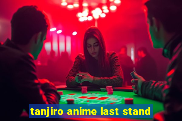 tanjiro anime last stand